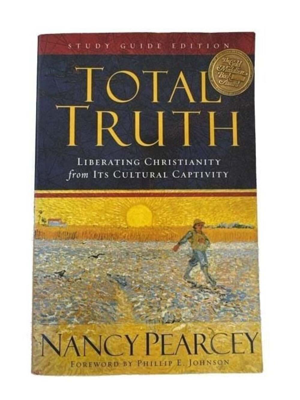 Total Truth: Liberating Christianity from its Cultural Captivity by Nancy Pearce